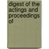 Digest Of The Actings And Proceedings Of