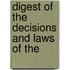 Digest Of The Decisions And Laws Of The