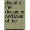 Digest Of The Decisions And Laws Of The by Independent Order of Odd Lodge