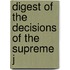 Digest Of The Decisions Of The Supreme J