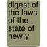 Digest Of The Laws Of The State Of New Y