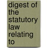 Digest Of The Statutory Law Relating To by Henry Best Hans Hamilton