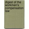 Digest Of The Workmen's Compensation Law door Unknown Author