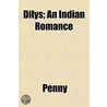 Dilys; An Indian Romance door Penny