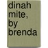 Dinah Mite, By Brenda