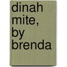 Dinah Mite, By Brenda by G. Castle Smith