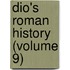 Dio's Roman History (Volume 9)