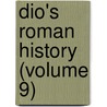 Dio's Roman History (Volume 9) door Cassius Dio Cocceianus