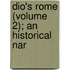 Dio's Rome (Volume 2); An Historical Nar
