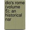 Dio's Rome (Volume 5); An Historical Nar by Cassius Dio Cocceianus
