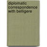 Diplomatic Correspondence With Belligere by United States. State