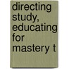 Directing Study, Educating For Mastery T by Harry Lloyd Miller