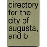Directory For The City Of Augusta, And B door R.A. Watkins