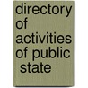 Directory Of Activities Of Public  State by New York. Dept. Of Public Welfare
