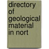 Directory Of Geological Material In Nort by Jesse V. Howell