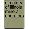 Directory Of Illinois Mineral Operators door Illinois State Survey