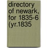 Directory Of Newark, For 1835-6 (Yr.1835 door General Books