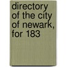 Directory Of The City Of Newark, For 183 by B.T. Pierson