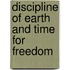 Discipline Of Earth And Time For Freedom