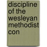 Discipline Of The Wesleyan Methodist Con by Wesleyan Methodist Connection America