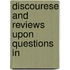 Discourese And Reviews Upon Questions In