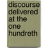 Discourse Delivered At The One Hundreth