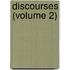 Discourses (Volume 2)