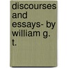 Discourses And Essays- By William G. T. door William Greenough Thayer Shedd