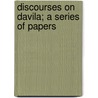 Discourses On Davila; A Series Of Papers door John Adams