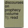 Discourses On Prophecy (Volume 1); Read door East Apthorp
