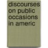 Discourses On Public Occasions In Americ