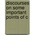 Discourses On Some Important Points Of C