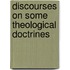 Discourses On Some Theological Doctrines