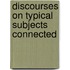 Discourses On Typical Subjects Connected
