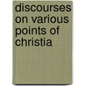 Discourses On Various Points Of Christia door Robert Bruce