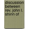 Discussion Between Rev. John L. Shinn Of door John L. Shinn