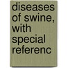 Diseases Of Swine, With Special Referenc by Robert Alexander Craig