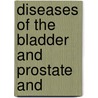 Diseases Of The Bladder And Prostate And by David Griffiths Jones