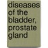 Diseases Of The Bladder, Prostate Gland