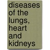Diseases Of The Lungs, Heart And Kidneys door Harold Davis