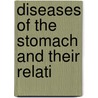 Diseases Of The Stomach And Their Relati door Charles G. Stockton