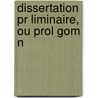 Dissertation Pr Liminaire, Ou Prol Gom N by Louis Ellies-Dupin