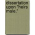 Dissertation Upon "Heirs Male,"