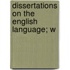 Dissertations On The English Language; W door Noah Webster