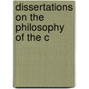 Dissertations On The Philosophy Of The C by William Galloway