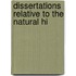 Dissertations Relative To The Natural Hi
