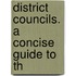 District Councils. A Concise Guide To Th