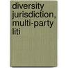 Diversity Jurisdiction, Multi-Party Liti door United States Congress Machinery