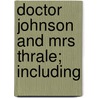 Doctor Johnson And Mrs Thrale; Including by Alexander Meyrick Broadley