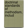 Doctrinal Standards Of Methodism, Includ door Thomas Benjamin Neely